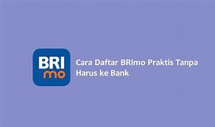 Cara Daftar Brimo Tanpa Harus Ke Bank